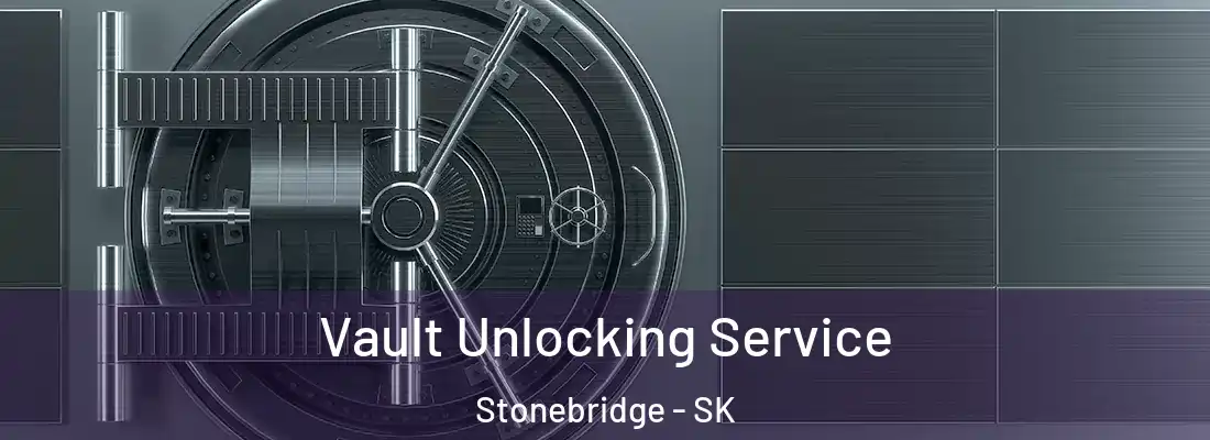  Vault Unlocking Service Stonebridge - SK