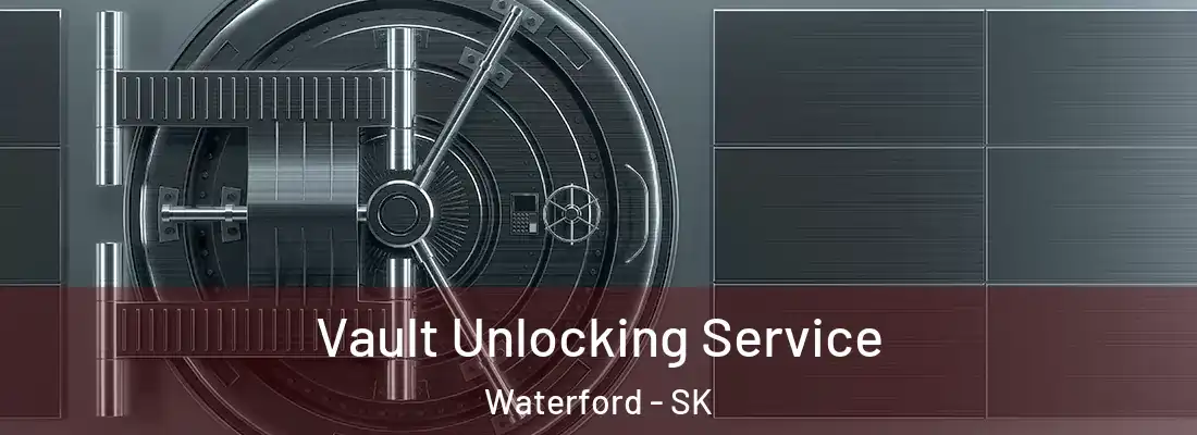  Vault Unlocking Service Waterford - SK