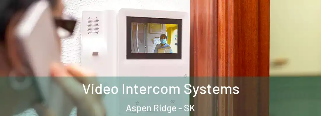  Video Intercom Systems Aspen Ridge - SK