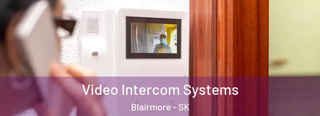  Video Intercom Systems Blairmore - SK