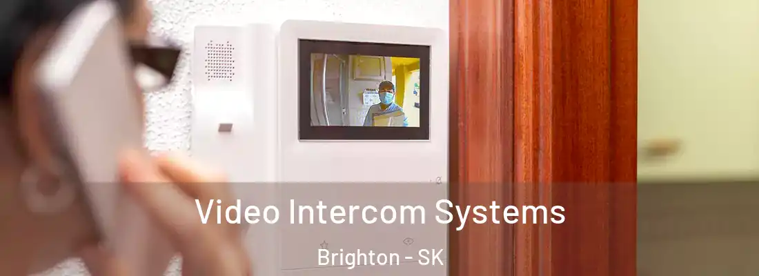  Video Intercom Systems Brighton - SK