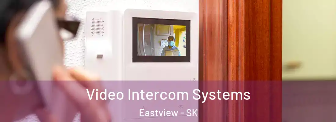  Video Intercom Systems Eastview - SK