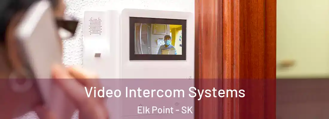  Video Intercom Systems Elk Point - SK