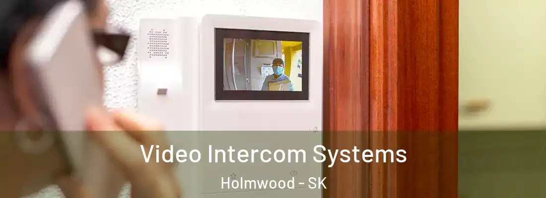  Video Intercom Systems Holmwood - SK