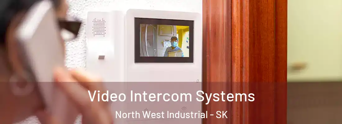  Video Intercom Systems North West Industrial - SK