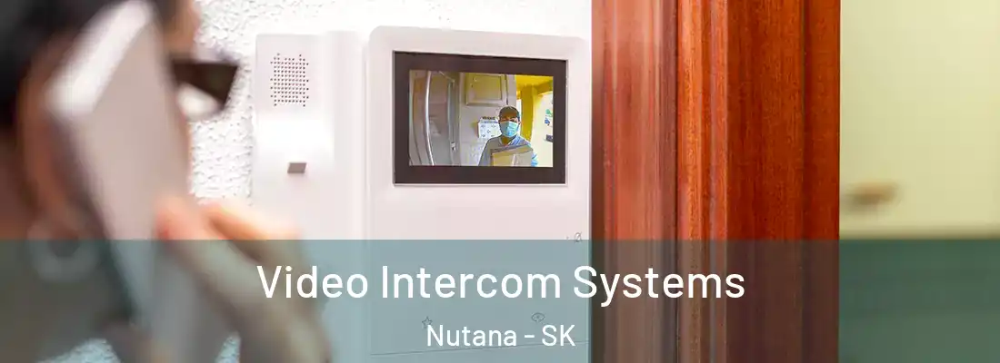  Video Intercom Systems Nutana - SK