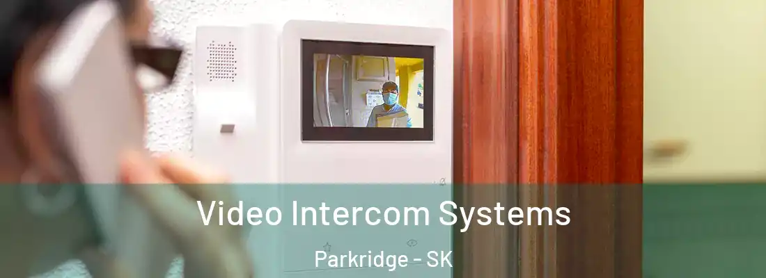  Video Intercom Systems Parkridge - SK