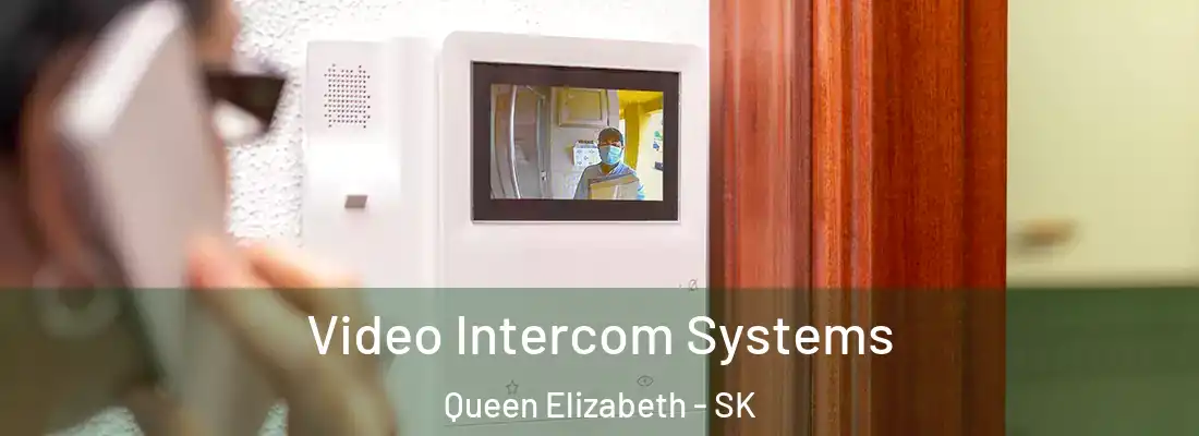  Video Intercom Systems Queen Elizabeth - SK