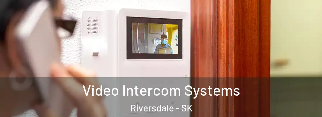  Video Intercom Systems Riversdale - SK