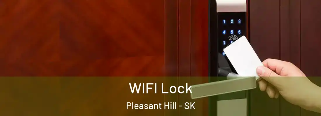  WIFI Lock Pleasant Hill - SK