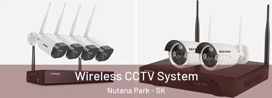  Wireless CCTV System Nutana Park - SK