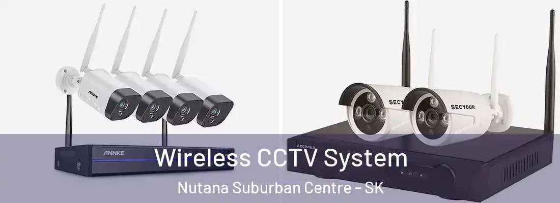  Wireless CCTV System Nutana Suburban Centre - SK
